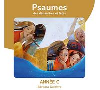 Barbara Delattre - Psaumes des Dimanches et Fêtes, Année C