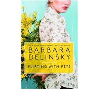 Barbara Delinsky Flirting with Pete (Tascabile)
