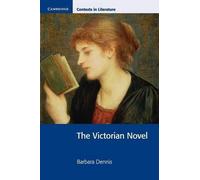 Barbara Dennis The Victorian Novel (Tascabile) Cambridge Contexts in Literature
