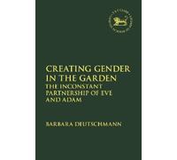 Barbara Deutschmann Creating Gender in the Garden (Copertina rigida)