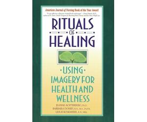 Barbara Dossey Jeanne Achterberg Rituals of Healing (Tascabile)