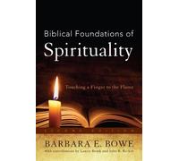 Barbara E. Bowe Biblical Foundations of Spirituality (Tascabile)