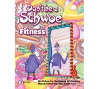 Barbara E. Mauzy Don't Be a Schwoe: Fitness (Copertina rigida)
