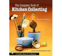 Barbara E. Mauzy The Complete Book of Kitchen Collecting (Tascabile)