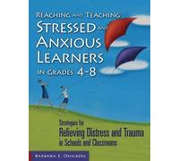 Barbara E. Oehl Reaching and Teaching Stressed and Anxious Learners (Tascabile)