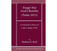 Barbara E Reid Forget Not God's Benefits (Psalm 103 (Tascabile)