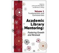 Barbara E. Weeg Academic Library Mentoring: Fostering Growth and Ren (Tascabile)