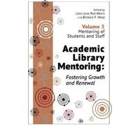 Barbara E. Weeg Academic Library Mentoring: Fostering Growth and Ren (Tascabile)