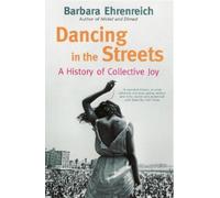 Barbara Ehrenreich Dancing In The Streets (Tascabile)