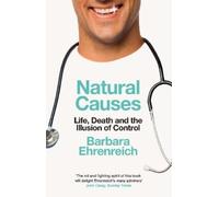 Barbara Ehrenreich Natural Causes (Tascabile)