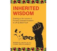 Barbara Ella Milton Jr. Deborah Brooks Lawrence Inherited Wisdom (Tascabile)