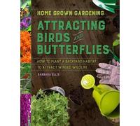 Barbara Ellis Attracting Birds And Butterflies (Tascabile)