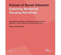 Barbara Engel Echoes of Soviet Urbanism: Exploring Modernist Housing (Tascabile)