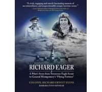Barbara Evans K "Richard Eager" A Pilot's Story from Tennessee Eagle (Tascabile)