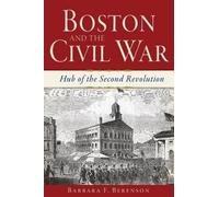 Barbara F. Berenson Boston and the Civil War (Tascabile)