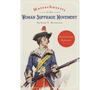 Barbara F. Berenson Massachusetts in the Woman Suffrage Movement (Tascabile)