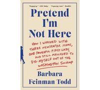 Barbara Feinman Todd Pretend I'm Not Here (Tascabile)