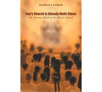 Barbara Fisher God's Church Is Already Multi-Ethnic (Tascabile)