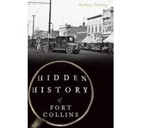 Barbara Fleming Hidden History of Fort Collins (Tascabile)