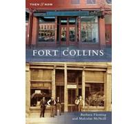 Barbara Fleming Malcolm Mcneill Fort Collins (Tascabile) Then & Now