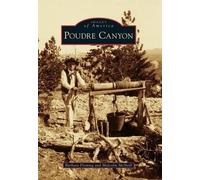 Barbara Fleming Malcolm Mcneill Poudre Canyon (Tascabile) Images of America