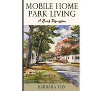 Barbara Fox Mobile Home Park Living (Tascabile)