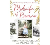 Barbara Fox Wendy Grey Midwife of Borneo (Tascabile)
