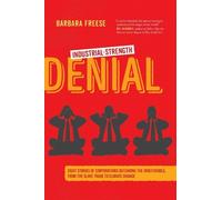 Barbara Freese Industrial-Strength Denial (Copertina rigida)
