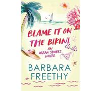 Barbara Freethy Blame It On The Bikini (Tascabile)