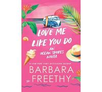 Barbara Freethy Love Me Like You Do (Tascabile)