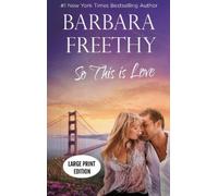 Barbara Freethy So This Is Love (LARGE PRINT EDITION) (Copertina rigida)