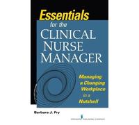 Barbara Fry Essentials for the Clinical Nurse Manager (Tascabile)