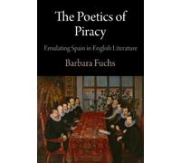 Barbara Fuchs The Poetics of Piracy (Copertina rigida) Haney Foundation Series