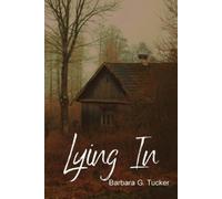 Barbara G Tucker Lying In (Tascabile)