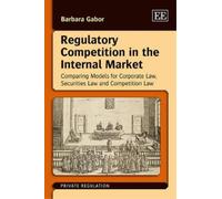 Barbara Gabor Regulatory Competition in the Internal Market (Copertina rigida)