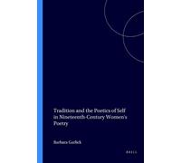 Barbara Garlick Tradition and the Poetics of Self in Nineteenth-Cent (Tascabile)