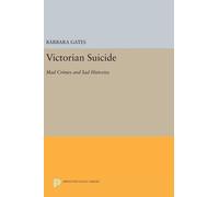 Barbara Gates Victorian Suicide (Copertina rigida) Princeton Legacy Library