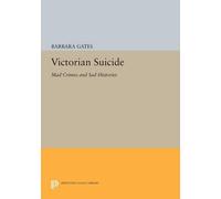 Barbara Gates Victorian Suicide (Tascabile) Princeton Legacy Library