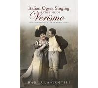 Barbara Gentili Italian Opera Singing at the Time of Verismo (Copertina rigida)