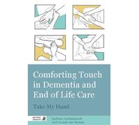 Barbara Goldschmidt Niamh v Comforting Touch in Dementia and End of (Tascabile)