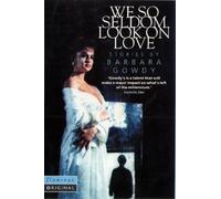 Barbara Gowdy We So Seldom Look on Love (Tascabile)