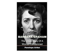 Barbara Graham: The Untold Story Of A Woman Condemned