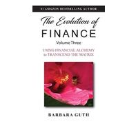 Barbara Guth The Evolution of Finance: Using Financial Alchem (Copertina rigida)