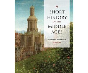 Barbara H. Rosenwei A Short History of the Middle Ages, Sixth Editio (Tascabile)