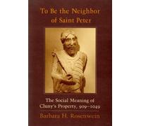 Barbara H. Rosenwein To Be the Neighbor of Saint Peter (Tascabile)