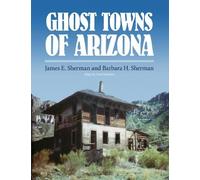 Barbara H. Sherman James E. Sherman Ghost Towns of Arizona (Tascabile)