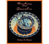 Barbara H Watters Horary Astrology and the Judgment of Events (Tascabile)