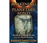 Barbara Hand Clow Awakening the Planetary Mind (Tascabile)