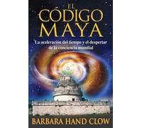 Barbara Hand Clow Barbara Hand Clow El Código Maya (Tascabile)