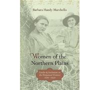 Barbara Handy-Marchello Women of the Northern Plains (Tascabile)